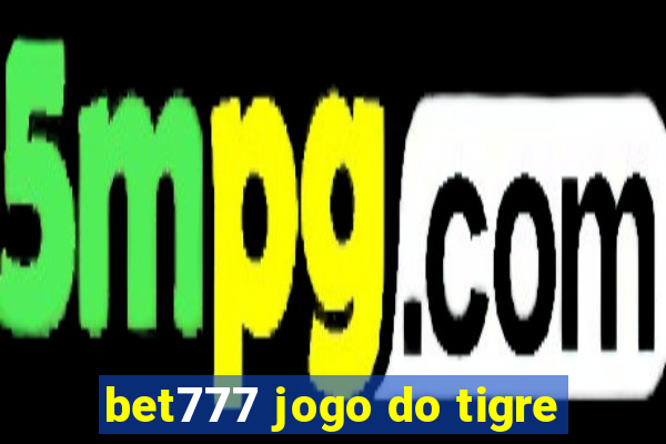 bet777 jogo do tigre